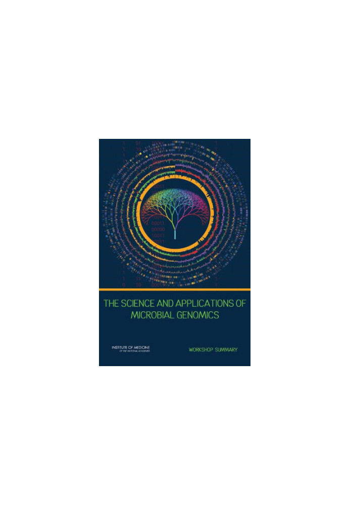 The Science and Applications of Microbial Genomics: Workshop Summary