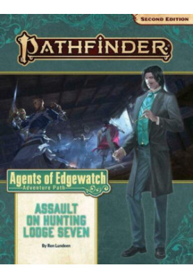 Pathfinder 2e - Agents of Edgewatch - 04 - Assault on Hunting Lodge 7