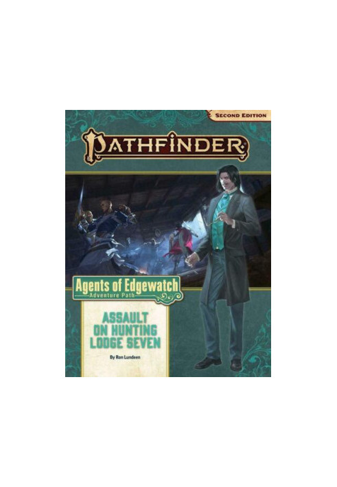 Pathfinder 2e - Agents of Edgewatch - 04 - Assault on Hunting Lodge 7