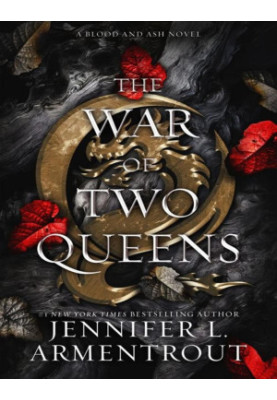 The War of Two Queens (Blood And Ash Series Book 4)