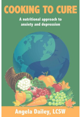Cooking to Cure: A nutritional approach to anxiety and depression