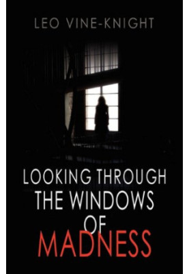 Looking Through the Windows of Madness.
