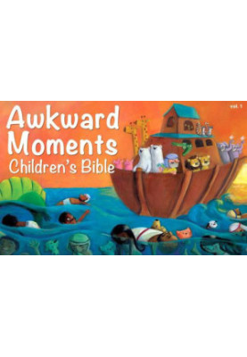 Awkward moments (not found in your average) children's Bible. Volume 1