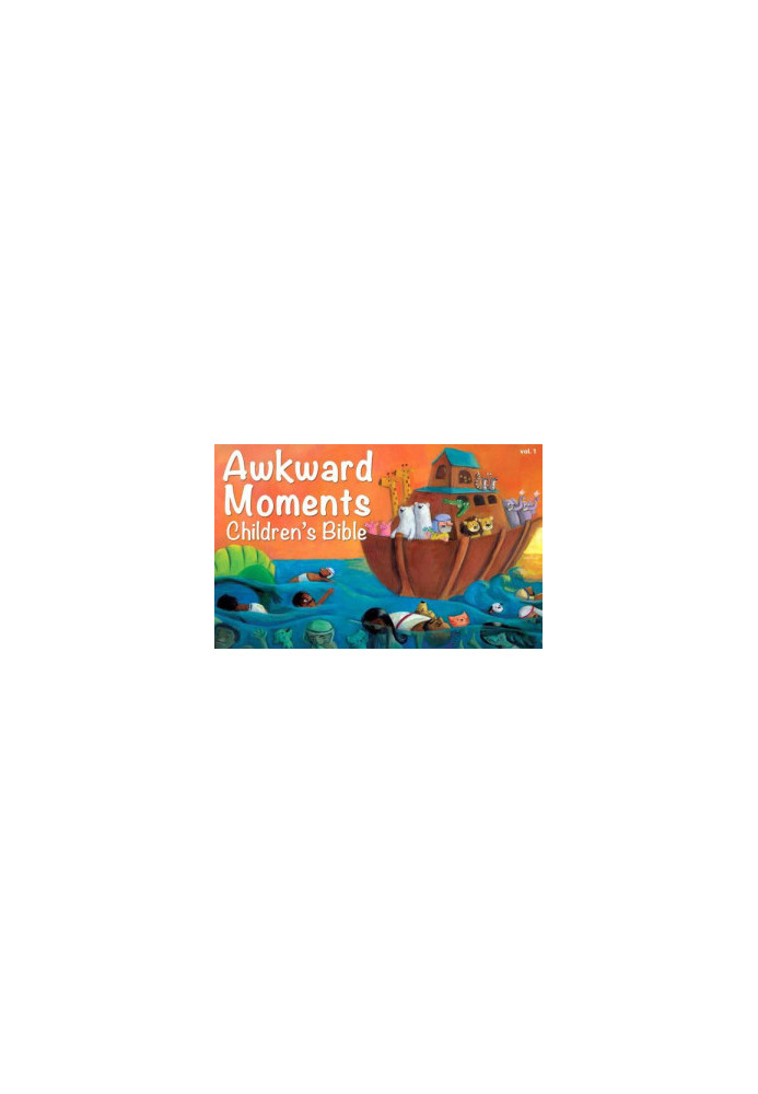 Awkward moments (not found in your average) children's Bible. Volume 1