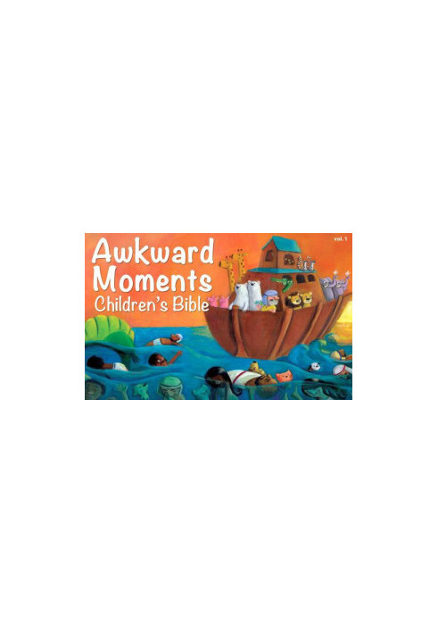 Awkward moments (not found in your average) children's Bible. Volume 1