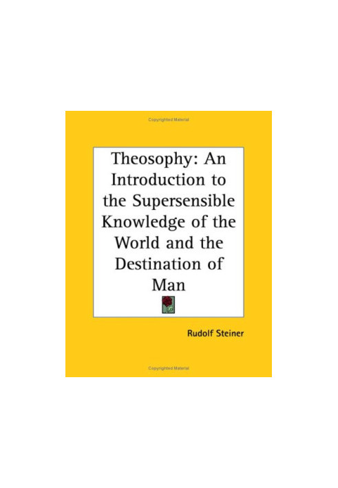 Theosophy: An Introduction to the Supersensible Knowledge of the World and the Destination of Man