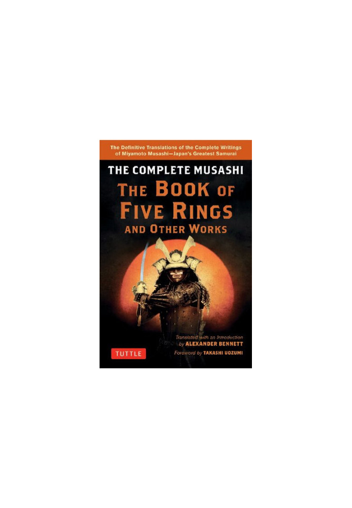 The Complete Musashi: The Book of Five Rings and Other Works