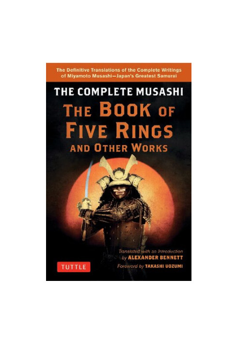 The Complete Musashi: The Book of Five Rings and Other Works