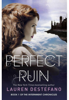 [The Internment Chronicles 01] • Perfect Ruin