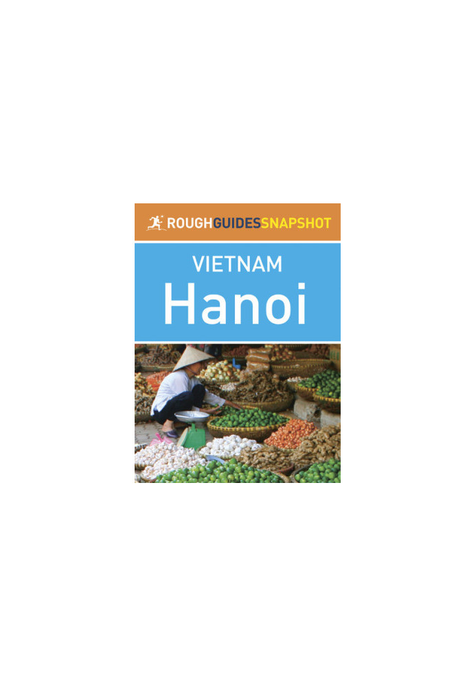 Rough Guides Snapshot Vietnam : Hanoi 2015