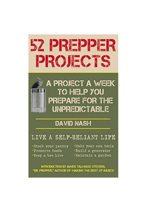 52 Prepper Projects: A Project a Week to Help You Prepare for the Unpredictable