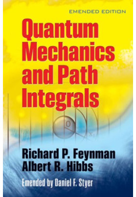 Quantum Mechanics and Path Integrals - Emended Edition (Dover Books on Physics)