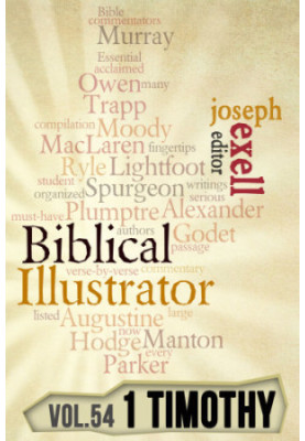 The Biblical Illustrator - 1 Timothy