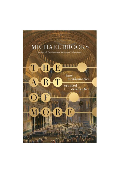 The Art of More: how mathematics created civilisation
