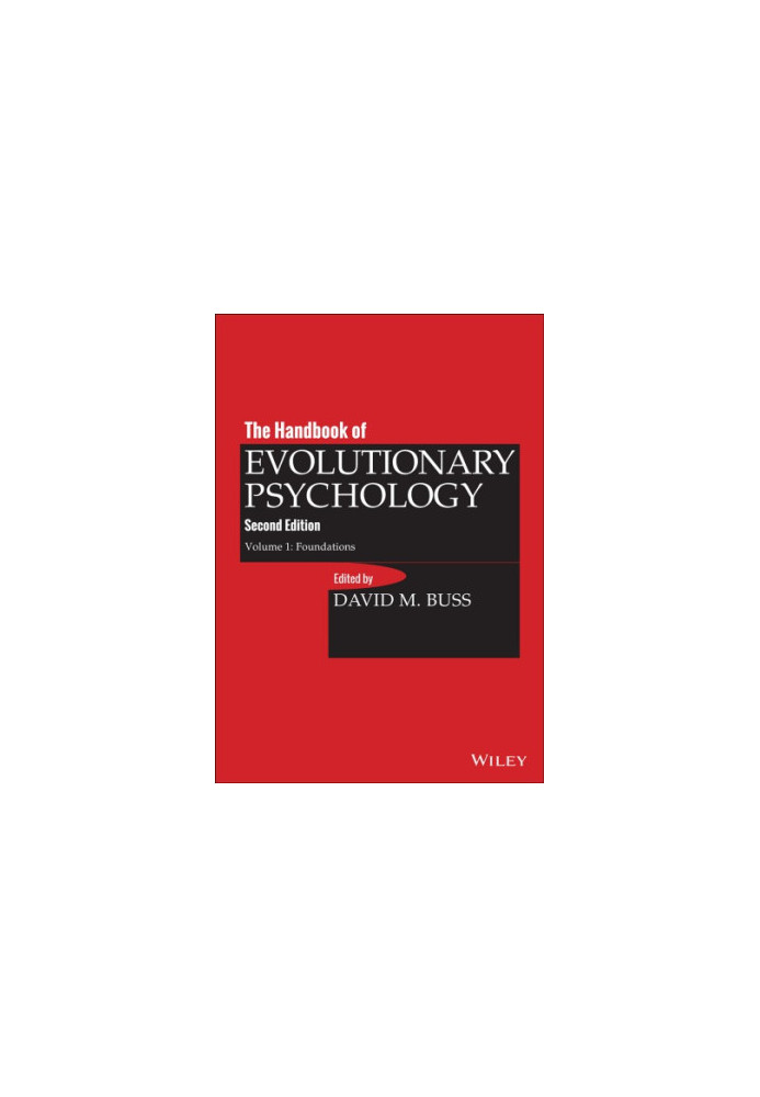 The Handbook of Evolutionary Psychology Volume 1, Foundation: Foundation