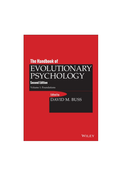 The Handbook of Evolutionary Psychology Volume 1, Foundation: Foundation