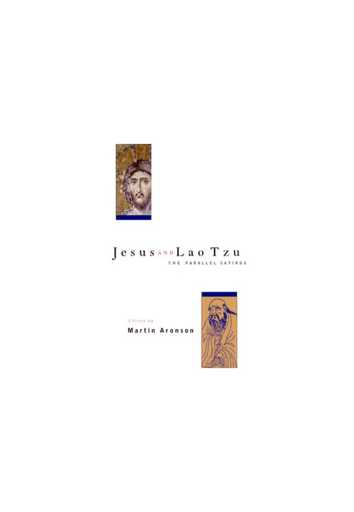 Jesus and Lao Tzu : the parallel sayings with commentaries