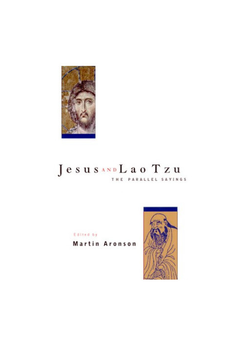 Jesus and Lao Tzu : the parallel sayings with commentaries