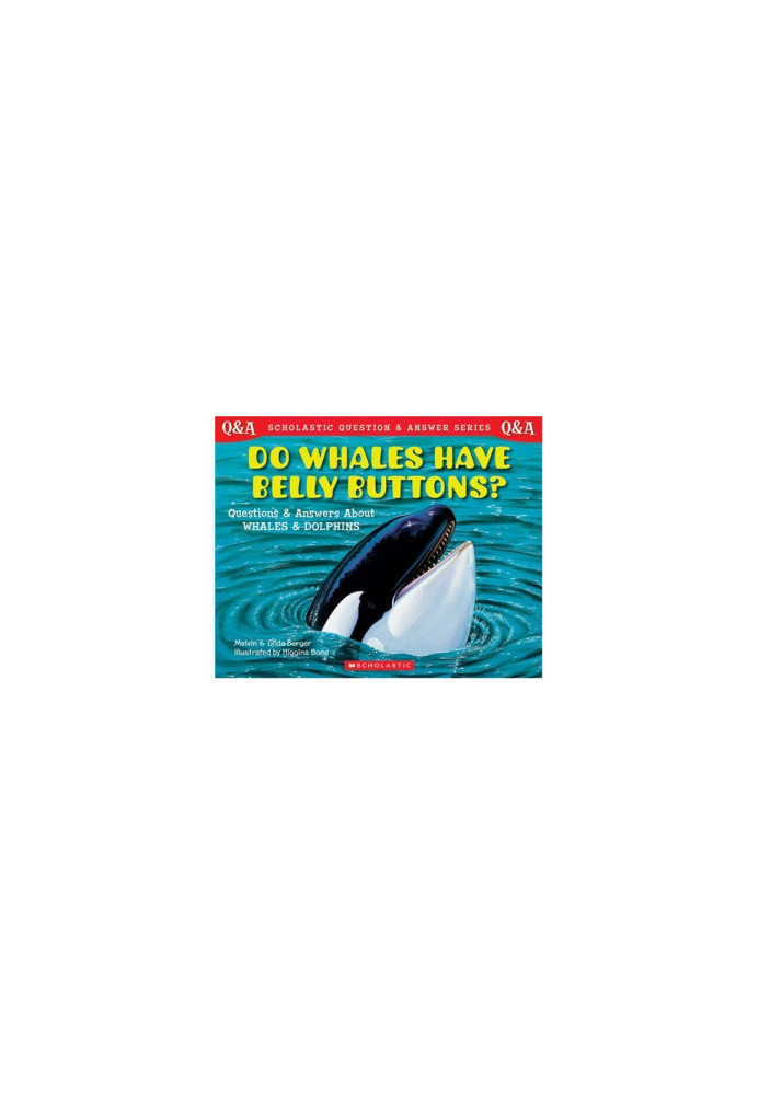 Scholastic Q & A: Do Whales Have Belly Buttons? (Scholastic Question & Answer)