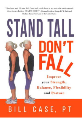 Stand Tall, Don't Fall: Improve Your Strength, Balance and Posture