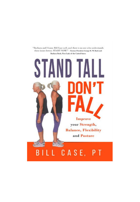 Stand Tall, Don't Fall: Improve Your Strength, Balance and Posture