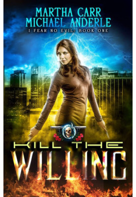 Kill The Willing - I Fear No Evil, Book 1