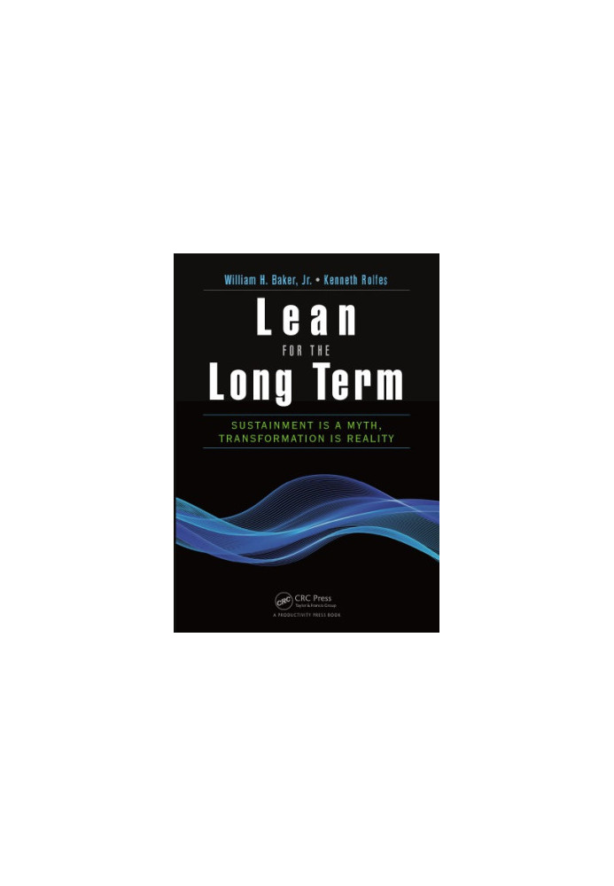 Lean for the Long Term : Sustainment is a Myth, Transformation is Reality