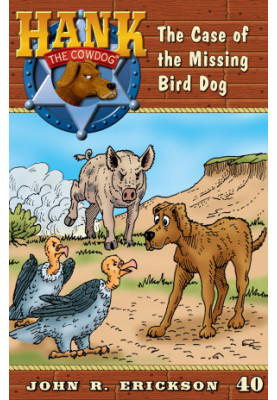 [Hank the Cowdog 40] • The Case of the Missing Birddog