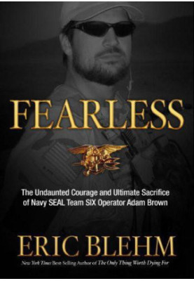 Fearless : the undaunted courage and ultimate sacrifice of Navy SEAL Team Six operator Adam Brown