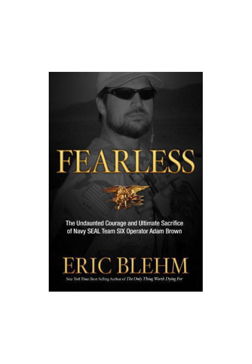 Fearless : the undaunted courage and ultimate sacrifice of Navy SEAL Team Six operator Adam Brown