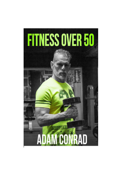 Fitness Over 50: the Workout Routine and Meal Plan of Champions