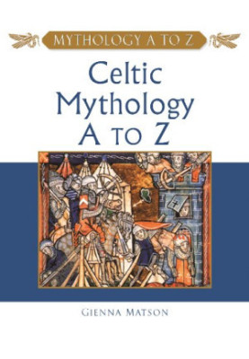 Celtic Mythology A to Z, 2nd Edition