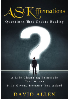 ASKffirmations: Questions That Create Reality