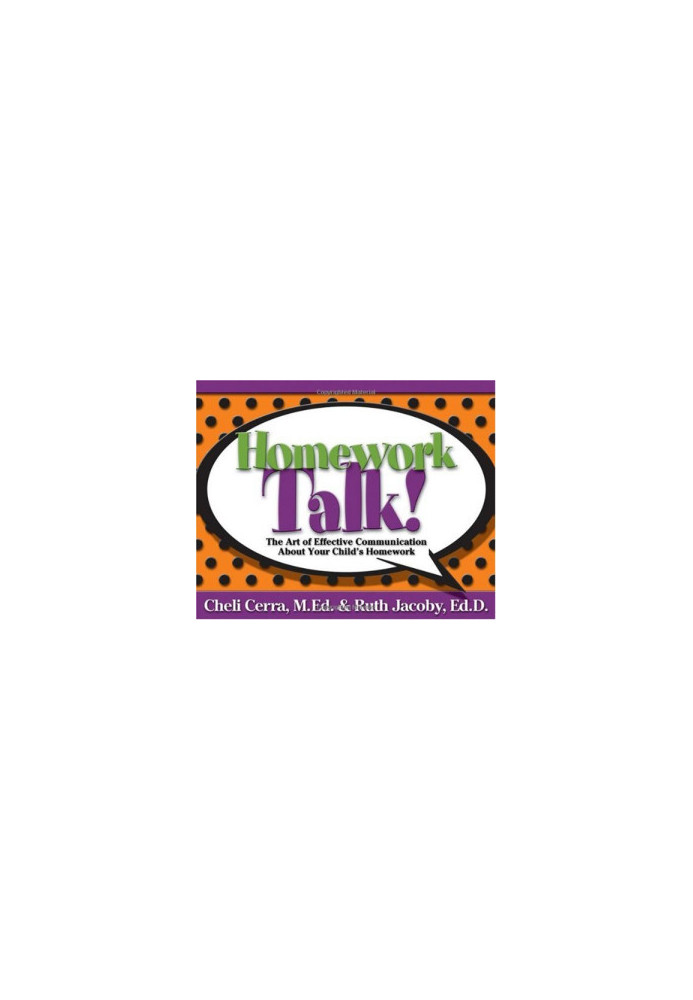 Homework Talk!: The Art of Effective Communication About Your Child's Homework (School Talk series)