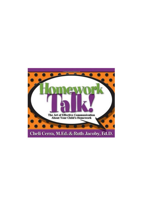 Homework Talk!: The Art of Effective Communication About Your Child's Homework (School Talk series)