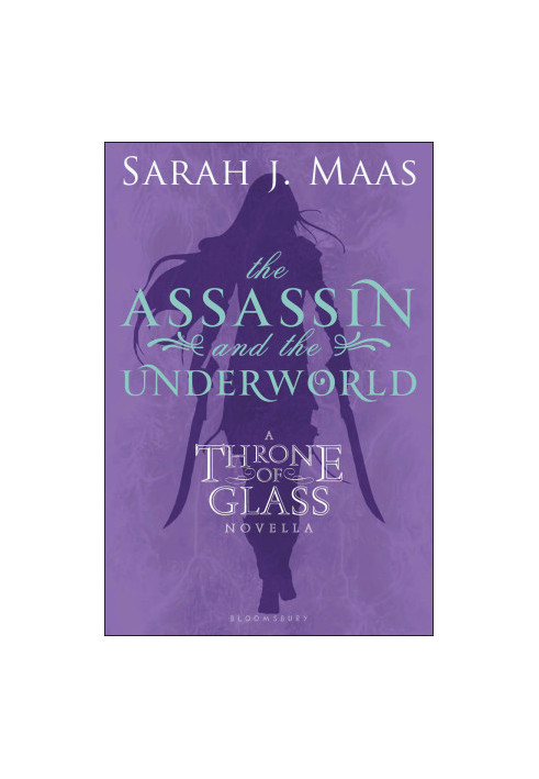 The Assassin and the Underworld: A Throne of Glass Novella (Throne of Glass series Book 1)