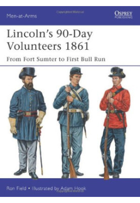 Lincoln's 90-Day Volunteers 1861: From Fort Sumter to First Bull Run