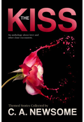 The Kiss (An Anthology of Love and Other Close Encounters