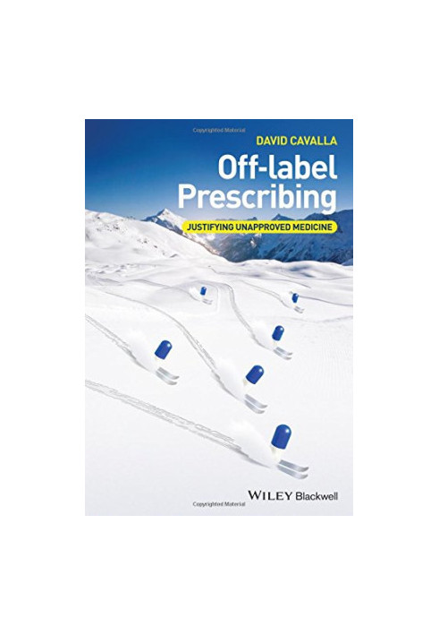 Off-label prescribing : justifying unapproved medicine