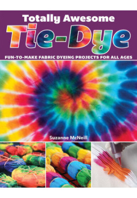 Totally Awesome Tie-Dye: Fun-to-Make Fabric Dyeing Projects for All Ages (Design Originals) Step-by-Step Instructions for Ice