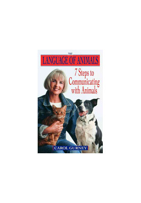 The Language of Animals: 7 Steps to Communicating with Animals