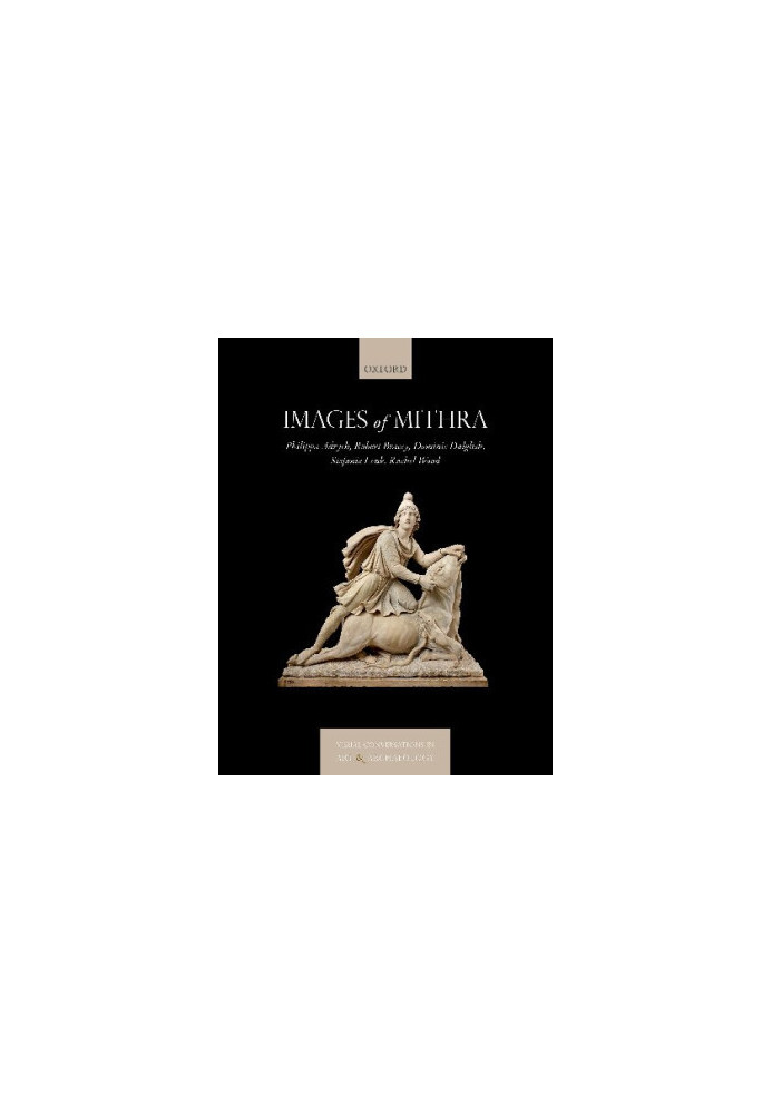 Images of Mithra (Visual Conversations in Art and Archaeology Series)