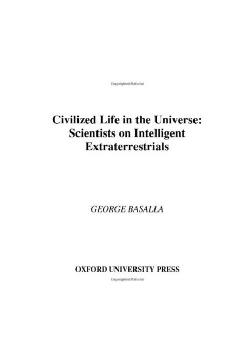 Civilized Life in the Universe: Scientists on Intelligent Extraterrestrials