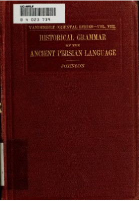Historical grammar of the ancient Persian language