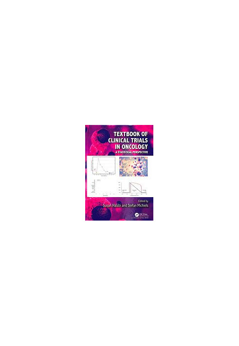 Textbook of clinical trials in oncology: a statistical perspective