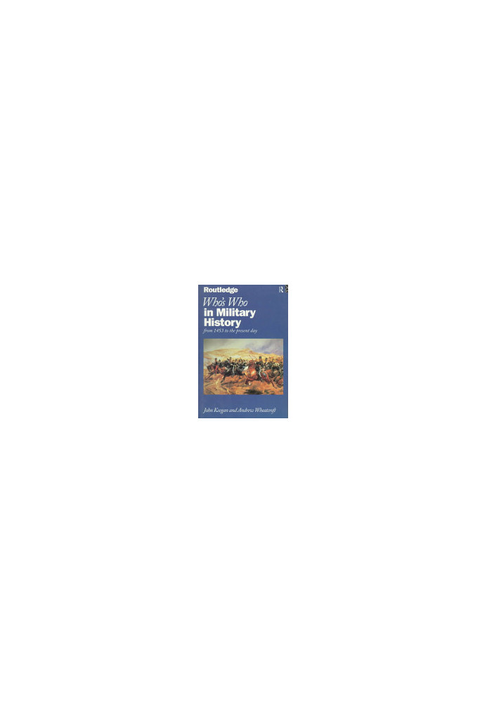 Who's Who in Military History: From 1453 to the Present Day (Who's Who Series)