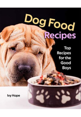 Dog Food Recipes: Top Recipes for the Good Boys