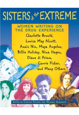 Sisters of the extreme : women writing on the drug experience