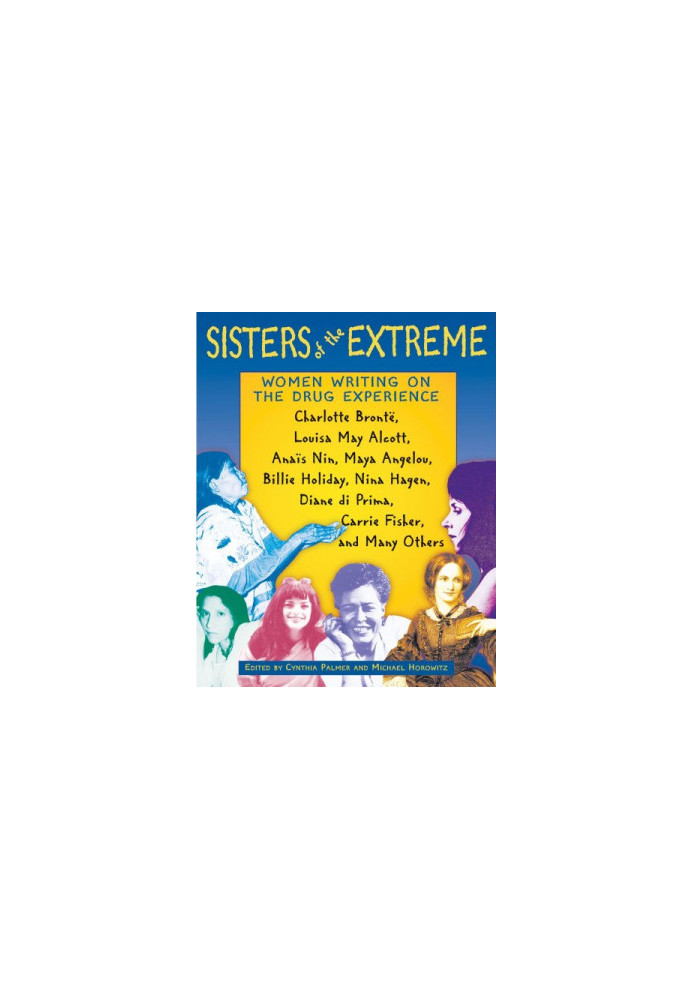 Sisters of the extreme : women writing on the drug experience