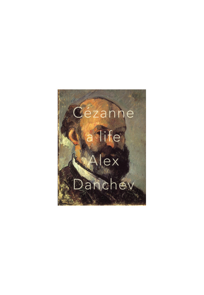 Cezanne: A Life